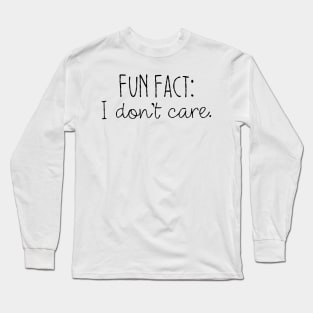 i don't care Long Sleeve T-Shirt